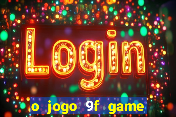 o jogo 9f game paga mesmo